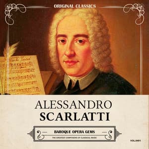 Original Classics, Vol. 491: Alessandro Scarlatti, Baroque Opera Gems - Alessandro Scarlatti