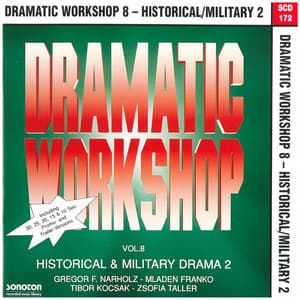Dramatic Workshop, Vol. 8: Historical & Military Drama 2 - Gregor F. Narholz