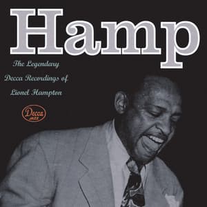 Hamp The Legendary Decca Recordings Of Lionel Hampton - Lionel Hampton