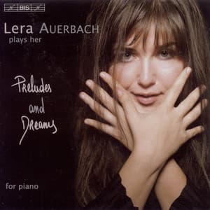 Auerbach: Preludes and Dreams - Lera Auerbach