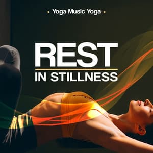 Rest in Stillness - Yoga Music Yoga
