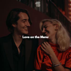 Love on the Menu - Romantic Dinner Table Music