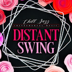Distant Swing - Chill Jazz Instrumental Music