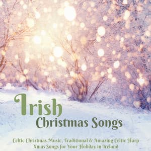 Irish Christmas Songs – Celtic Christmas Music, Traditional & Amazing Celtic Harp Xmas Songs for Your Holiday in Ireland - Irish Christmas Folk Music