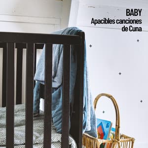Baby: Apacibles canciones de Cuna - Music para ninos