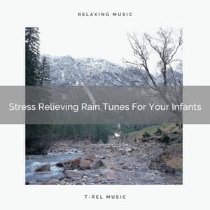 Stress Relieving Rain Tunes For Your Infants - The White Noise Zen & Meditation Sound Lab