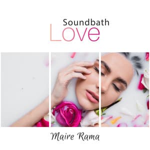 Soundbath Love - Maire Rama