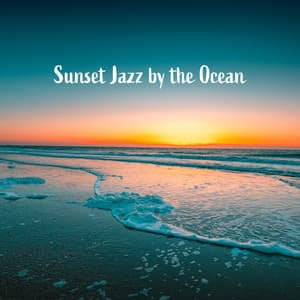 Sunset Jazz by the Ocean - Thrilling Jazz, Best Spring Collection, Fresh Jazz Relax, Bright & Smooth Compilation, Sunny Jazz - Relaxation Jazz Academy