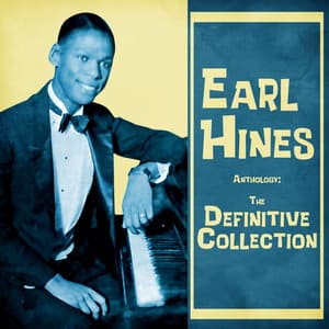 Anthology: The Definitive Collection - Earl Hines
