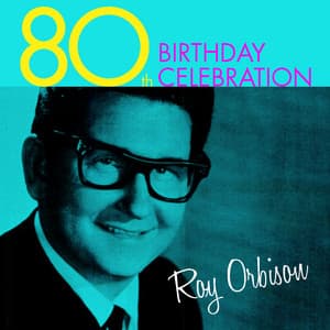 80th Birthday Celebration - Roy Orbison