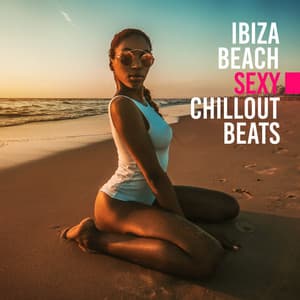 Ibiza Beach Sexy Chillout Beats: Top Vacation Chill Out Music 2019, Holiday Relaxation Vibes, Songs for Good Mood, Tropical Vacation Sounds - Hawaii Chillout Music