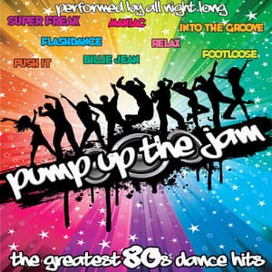 Pump Up The Jam: The Greatest 80's Dance Hits - All Night Long