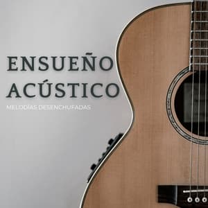 Ensueño Acústico: Melodías Desenchufadas - Polvo del sueño