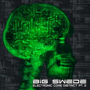 Electronic Core District, Pt. 2 - Big Swede