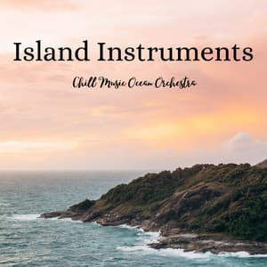 Island Instruments: Chill Music Ocean Orchestra - Smoothe Sounds
