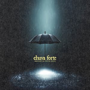 Chuva Forte - Barulho de Chuva Forte