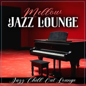 Mellow Jazz Lounge - Jazz Chill Out Lounge