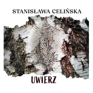 Uwierz - Stanisława Celińska