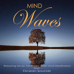 Mind Waves: Relaxing Music for Yoga, Reiki and Meditation with Ocean Sounds - Ocean Sounds Academy