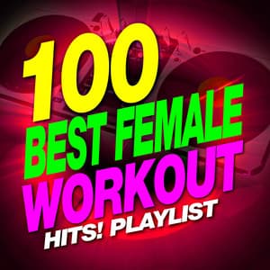 100 Best Female Workout Hits! Playlist - Workout Buddy