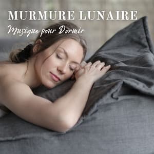 Murmure Lunaire: Musique de Sommeil - Musique pour Dormir