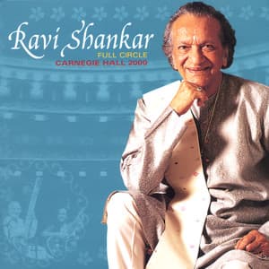 Full Circle: Carnegie Hall 2000 - Ravi Shankar