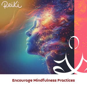 Encourage Mindfulness Practices - Reiki
