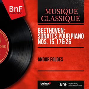 Beethoven: Sonates pour piano Nos. 15, 17 & 26 - Ludwig van Beethoven