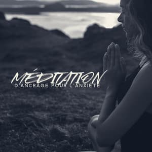 Méditation d'ancrage pour l'anxiété: Hang musique pour réduire le stress, Trouver la paix et se sentir mieux - Zen Méditation Ambiance
