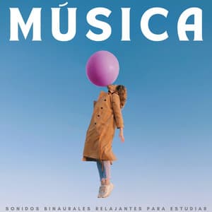 Música: Sonidos Binaurales Relajantes Para Estudiar - Ritmos binaurales Estudiar música