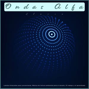 Ondas Alfa - Lluvia - Latidos binaurales para concentrarse, Música de lectura ambiental para el estudio, El trabajo y el aprendizaje - Ondas Alfa