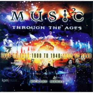 Music Through the Ages Part Two - 1900 to 1940 - Richard Myhill