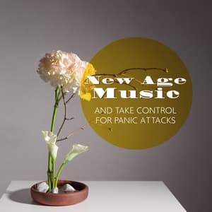 New Age Music and Take Control for Panic Attacks: Music Compilation for Stress and Anxiety - Relaxing Nature Sounds Collection