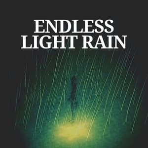 Endless Light Rain - Rain is my Life