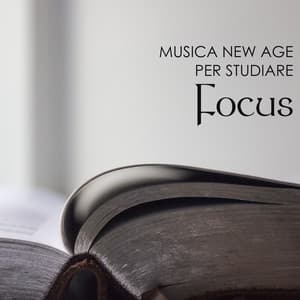 Focus - Musica New Age per Studiare e Concentrarsi Attentamente con Onde Cerebrali Alpha e Gamma - Relaxanna