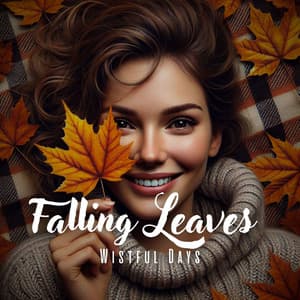 Falling Leaves, Wistful Days: Autumn Gentle Embrace - Background Instrumental Music Collective