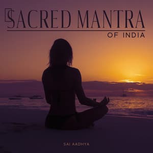 Sacred Mantra of India - Sai Aadhya