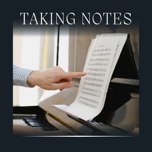 Taking Notes - Piano Calm