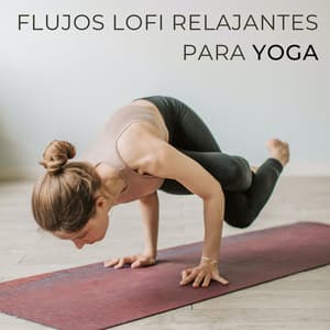 Flujos Lofi Relajantes Para Yoga - Resplandor Lofi