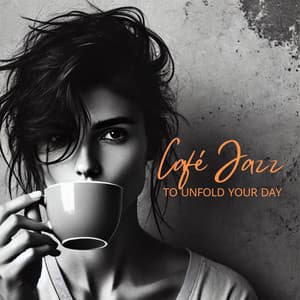 Café Jazz to Unfold Your Day - Calming Jazz Relax Academy