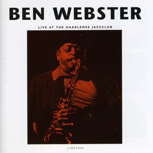 Live at the Haarlemse Jazzclub - Ben Webster