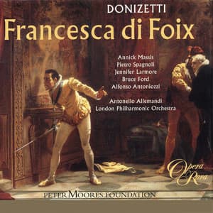 Donizetti: Francesca di Foix - Gaetano Donizetti