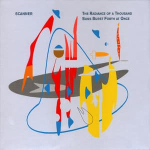 The Radiance Of A Thousand Suns - Scanner