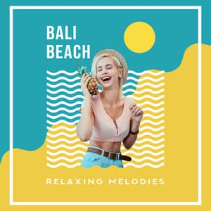 Bali Beach Relaxing Melodies: 2019 Chillout Music Selection for Celebrating Tropical Holidays, Sun Salutation, Summer Vacation Anthems Mix, Relax Lounge Sounds, Rest, Vital Energy Regeneration - Chill Out 2016