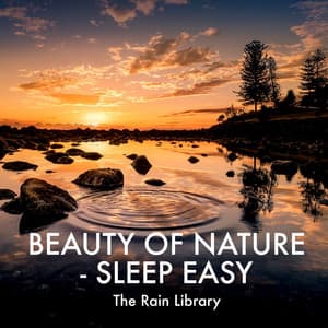 Beauty of Nature - Sleep Easy - Sleep Tight