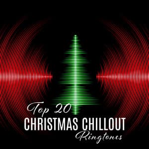 Top 20 Christmas Chillout Ringtones: Winter Chill Mix - DJ Chill del Mar