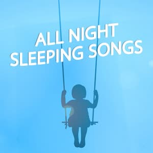 All Night Sleeping Songs - Bedtime Songs Collective