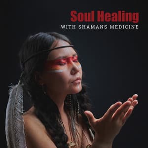 Soul Healing with Shamans Medicine: Deep Transformation, Trance Meditation - Katy Kernn
