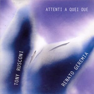 Attenti a quei due - Tony Rusconi