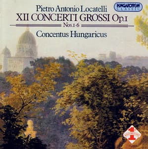 Locatelli: Concerti Grossi, Op. 1, Nos. 1-6 - Pietro Locatelli